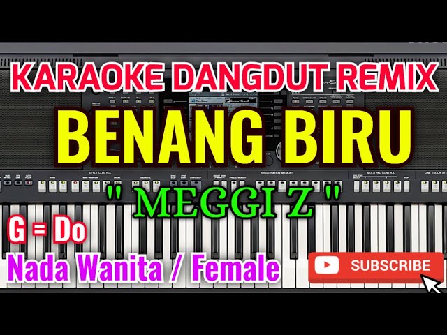 Benang Biru Karaoke - Karaoke Benang Biru Nada Wanita / Female - Meggi Z - G = Do - Karaoke Dangdut class=