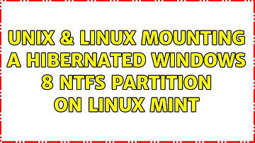 Unix & Linux: Mounting a hibernated Windows 8 NTFS partition on Linux Mint (6 Solutions!!)