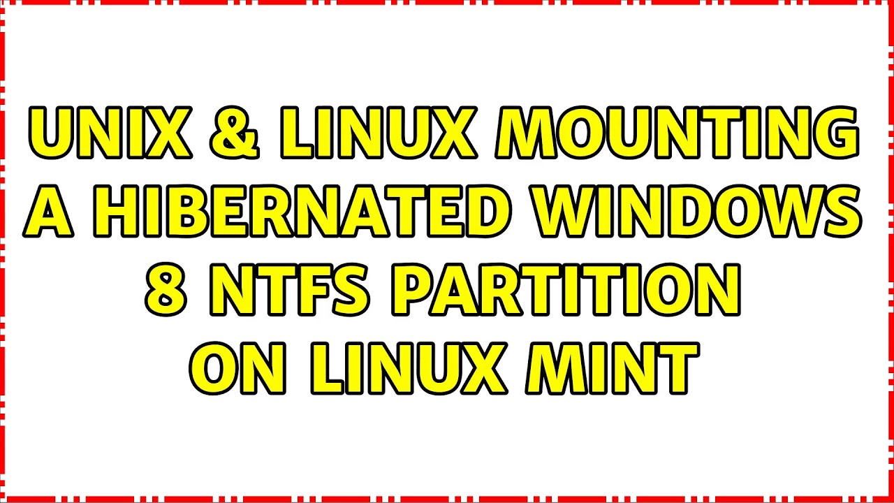 Unix & Linux Mounting a hibernated Windows 8 NTFS partition on Linux
