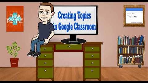 Creating Topics in Google Classroom