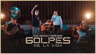 Aldo Trujillo Ft. Sigma - Golpes De La Vida - (Video Musical) chords