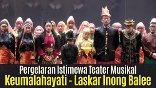 Pergelaran Istimewa Teater Musikal Keumalahayati   Laskar Inong Balee