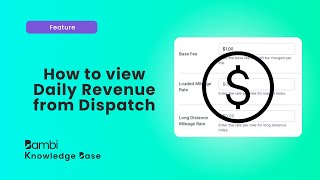 Details How to view Daily Revenue from Dispatch || Bambi NEMT Knowledge Base Update