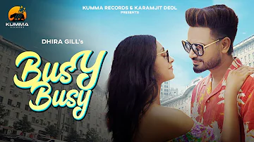 Busy Busy  (Full Song) Dhira Gill | Kumma Records | New Punjabi Songs | Latest Punjabi Songs 2022