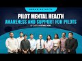 Airline Group Activity on Pilot Mental Health Awareness and Support for Pilots By Captain Deval Soni