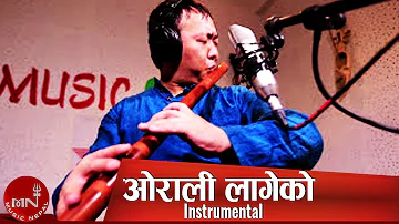 Superhit Nepali Song || "Orali Lageko Instrumental Flute" || Nagendra Rai