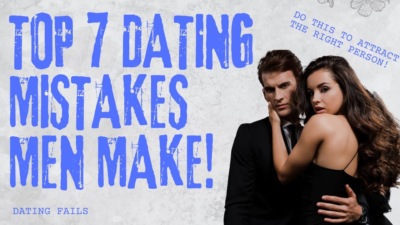 ⚠️7 Common Dating Mistakes Men Should Avoid (And How to Fix Them!)⚠️ ...