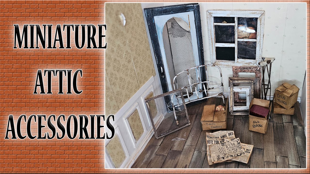 Attic Accessories| Dollhouse Miniatures| DIY