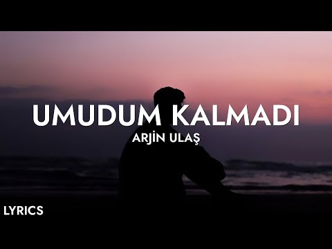 Arjin Ulaş - Umudum Kalmadı (Sözleri)