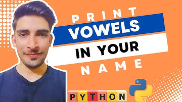 Python Program to print vowels in Your Name | Faisal Concepts