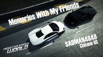 Memories With My Friends | NFS World | 1080pᴴᴰ | SADMAN4848