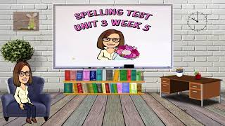 Spelling Test Unit 3 Week 5