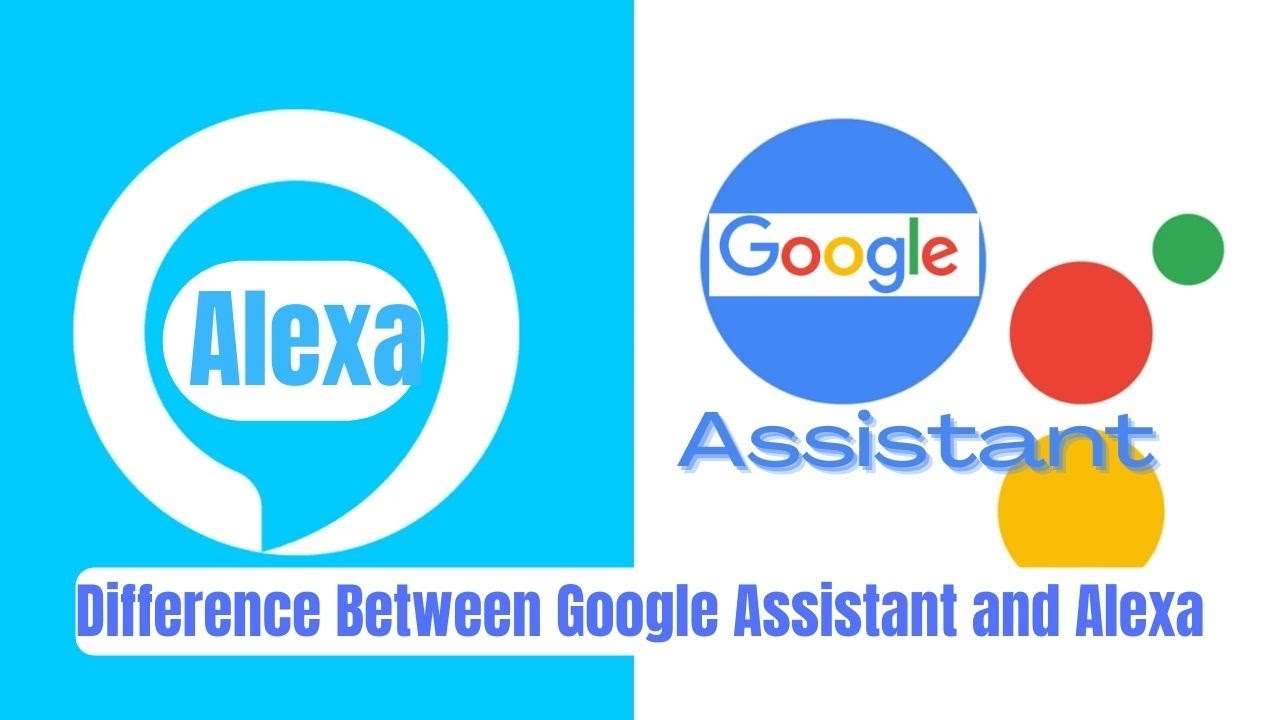 Difference Between Google Assistant and Alexa - YouTube