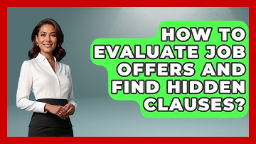How To Evaluate Job Offers And Find Hidden Clauses? - Job Interview Pro Skills