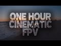 1 HOUR CINEMATIC FPV - WestPsyde MixTape Vol.1