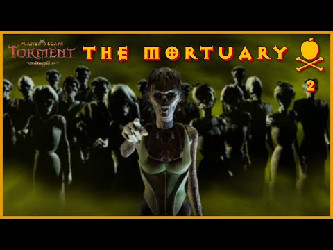 Planescape Torment - The Mortuary - Episode Two