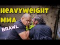 Heavyweight MMA brawl!!!