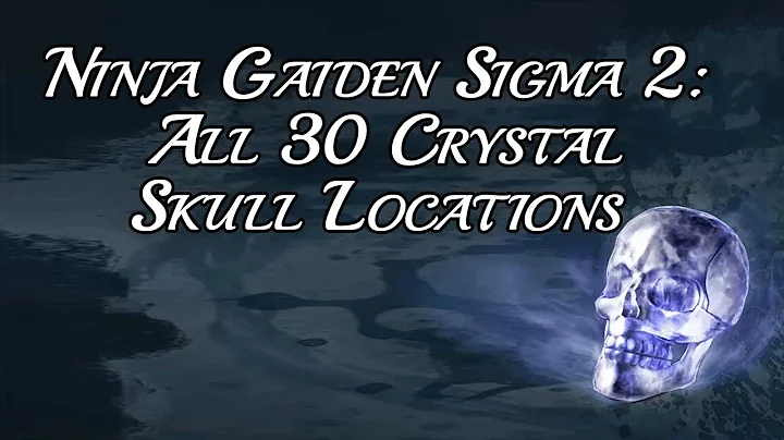 All 30 Ninja Gaiden Sigma 2 Crystal Skull Locations