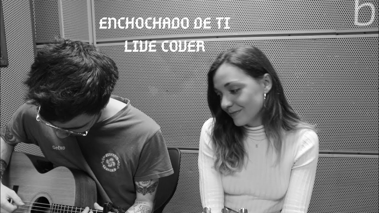 Enchochado de ti - Don Patricio (LIVE COVER by Sofía y Ander) - YouTube