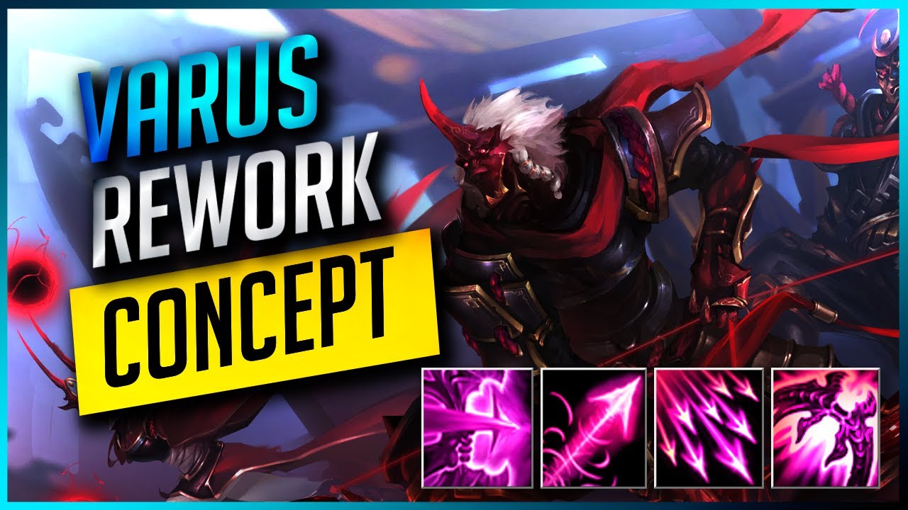 Varus Rework BRAND NEW Varus Rework Idea - New Unique Passive mechanic! ( Concept ...