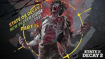 State Of Decay 2 2021 New Player Guided Walkthrough Part 15