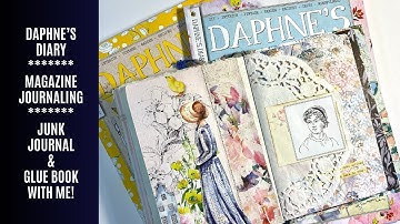 🌸 Daphne’s Diary Magazine / Junk Journal / Glue Book With Me / Junk Journal Ideas 🌸