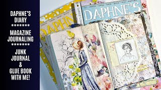 🌸 Daphne’s Diary Magazine / Junk Journal / Glue Book With Me / Junk Journal Ideas 🌸