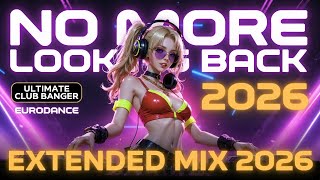 Super Rich DJ - No More Looking Back (Extended Mix) | Best Eurodance 2026 Ultimate Club Banger! 🔥