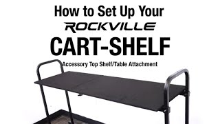 How to Set Up Your Rockville CART-SHELF Accessory Top Shelf/Table Attachment For Rock Cart Pro