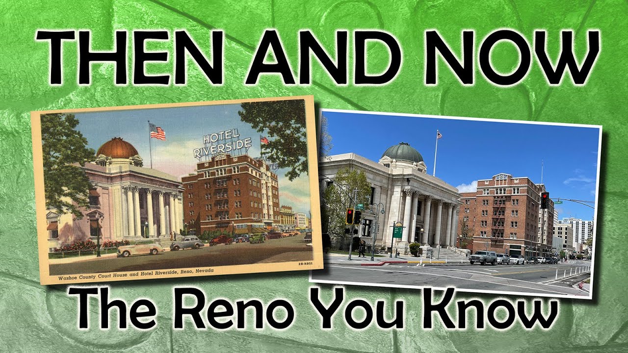 Then and Now historic and new photos of Reno, Nevada and a visit to ...