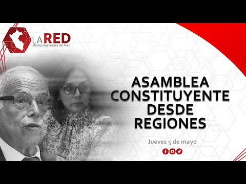 Asamblea Constituyente desde regiones | Red de Medios Regionales del Perú