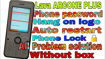 Lava ARCONE PLUS  Phone password Hang on logo Auto restart Phone Lock Problem solution without box