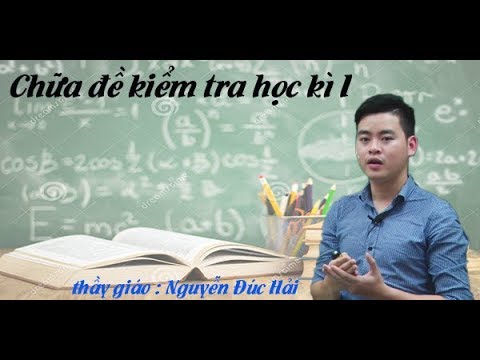 SINH HỌC 10 - CHỮA ĐỀ THI HỌC KỲ I - Thầy Nguyễn Đức Hải - youtube