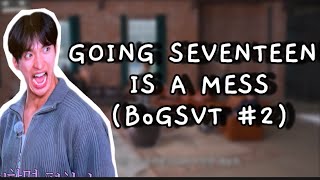 Going Seventeen Is A Mess (BoGSVT #2)