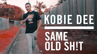 Kobie Dee - Same Old Sh!t (Official Video)