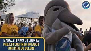 MARACATU NAÇÃO NORONHA e PROJETO GOLFINHO ROTADOR - FORTINHO DO BOLDRÓ. 23/08/22