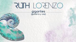 Смотреть клип Ruth Lorenzo Gigantes (Guitarra Y Voz) Audio Oficial
