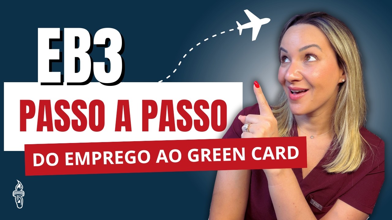 EB3 PASSO A PASSO - do emprego ao Green Card