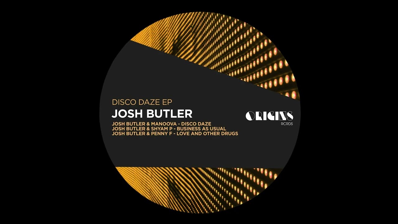 Watch JOSH BUTLER & MANOOVA - DISCO DAZE on YouTube Watch JOSH BUTLER & MANOOVA - DISCO DAZE on YouTube
