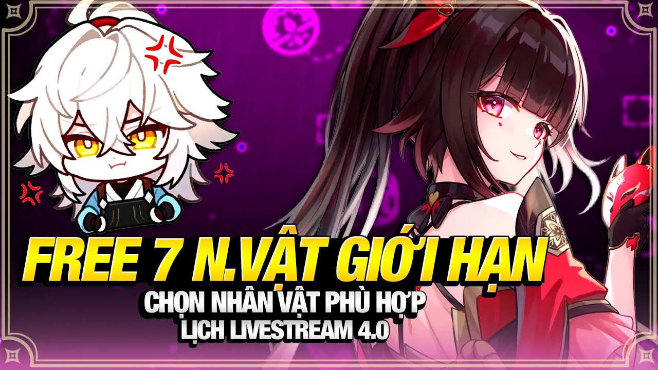 KHÔNG LẤY BỪA! Tặng 7 N.vật 5 Sao Giới Hạn Lấy Ai Phù Hợp Với 4.0 ? Lịch Livestream 4.0
