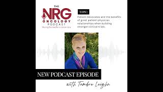 Patient Advocacy in Clinical Research and the Importance of the Patient-Physician Relationship
