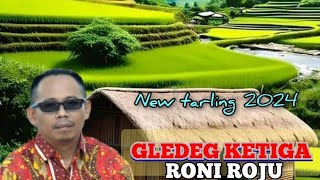 GLEDEG KETIGA // Voc. Roni Roju ; Cipt/Arr : ilut technics
