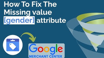 Fixed: Missing Value [Gender] in Google Merchant Centre
