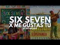 SIX SEVEN X ME GUSTAS TU Jr Stit Mashup 