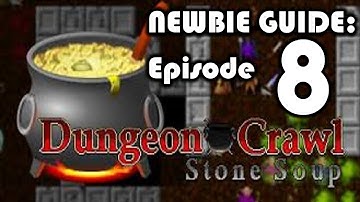NEWBIE Guide: Dungeon Crawl Stone Soup (DCSS) Episode 8 --Learn to Play and lose--with style!