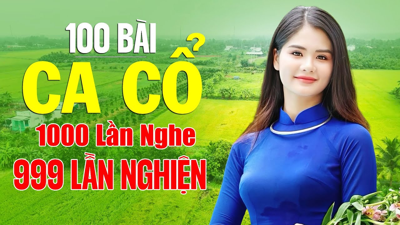 100 Bài Ca Cổ Miền Tây KHÔNG QUẢNG CÁO 1000 Lần Nghe 999 Lần Nghiện - Ca Cổ Hơi Dài Để Đời