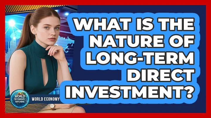 What Is the Nature of Long-Term Direct Investment?
