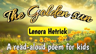 THE GOLDEN SUN || READ ALOUD POEM FOR KIDS || worksheets included || #listening #rhymes #kidspoetry