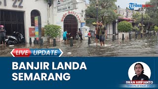 Kawasan Kota Lama Semarang Terendam Banjir Setinggi Lutut Orang Dewasa karena Diguyur Hujan Nonstop