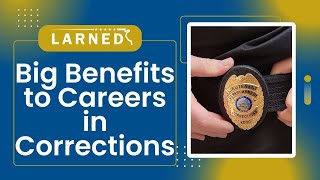 Big Benefits to Careers in Corrections #careerbenefits #joinourteam #larned #correctionalfacility